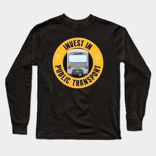 Invest In Public Transport - Urban Planning Long Sleeve T-Shirt